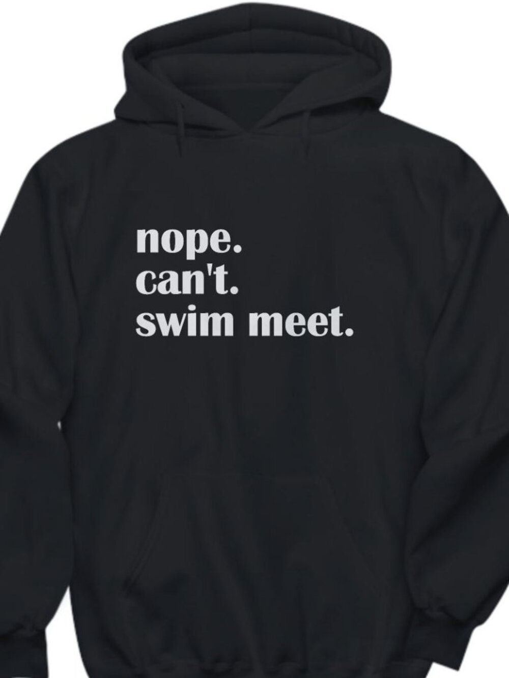 New Nope. Can't. Swim Meet. Black Hoodie Fleece Sweatshirt
